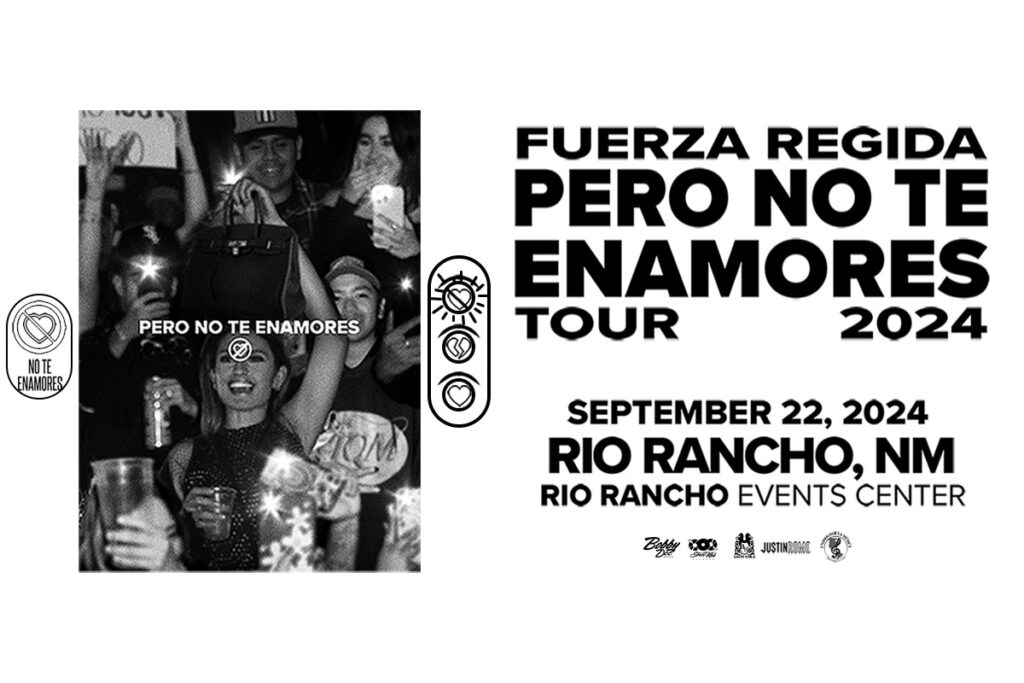 Fuerza Regida Pero No Te Enamores Rio Rancho Events Center